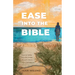 Ease Into the Bible: How to Wade Into the Water of God's Word with Confidence