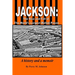 Jackson: The Rise and Fall of The World's Largest Walled Prison: A history and a memoir