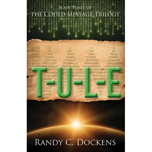 T-U-L-E: The Coded Message Trilogy, Book 3