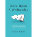 Once Upon A Wednesday: A collection of thoughts, ideas, and experiences wrapped in short vignettes