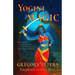 Yogini Magic: The Sorcery, Enchantment and Witchcraft of the Divine Feminine
