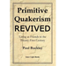 Primitive Quakerism Revived: Living as Friends in the Twenty-First Century