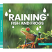 Raining Fish and Frogs