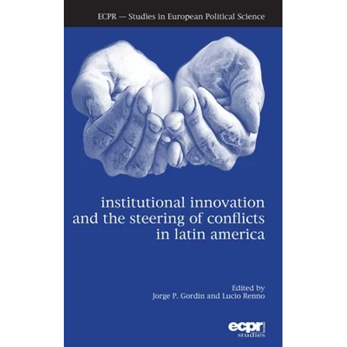 Institutional Innovation and the Steering of Conflicts in Latin America
