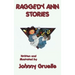 Raggedy Ann Stories - Illustrated: The Classic Illustrated Adventures of Raggedy Ann