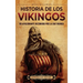 Historia de los vikingos: Un apasionante recorrido por la era vikinga