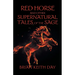 Red Horse and Other Supernatural Tales of the Sage