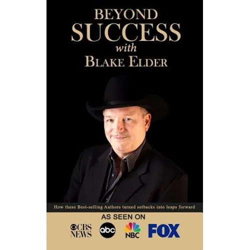 Beyond Success with Blake Elder