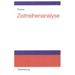 Zeitreihenanalyse: Eine Einfuhrung Fur Sozialwissenschaftler Und Historiker