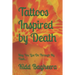 Tattoos Inspired by Death: May You Live On Through My Flesh...