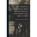 Records of California Men in the War of the Rebellion 1861 to 1867