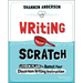 Writing from Scratch: Lesson Plans to Boost Your Classroom Writing Instruction