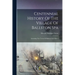 Centennial History Of The Village Of Ballston Spa: Including The Towns Of Ballston And Milton