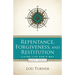 Repentance, Forgiveness, and Restitution