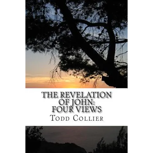 The Revelation of John: Four Views