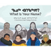 What Is Your Name?: Bilingual Inuktitut and English Edition