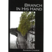 Branch in His Hand