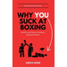 Why You Suck at Boxing: Identify and Correct Common Boxing Mistake