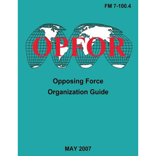 Opposing Force Organization Guide (FM 7-100.4)
