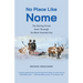 No Place Like Nome: The Bering Strait Seen Through Its Most Storied City