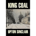 King Coal by Upton Sinclair, Fiction, Classics, Literary