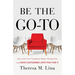 Be the Go-To: How to Own Your Competitive Market, Charge More, and Have Customers Love You For It