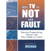 Why TV Is Not Our Fault: Television Programming, Viewers, and Who's Really in Control