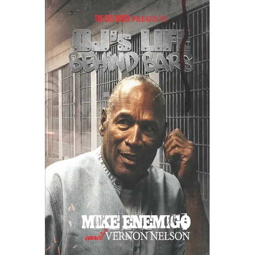 OJ's Life Behind Bars: The Real Story