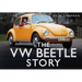 The VW Beetle Story