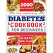 The Complete Diabetes Cookbook for Beginners: Simple and Delicious Recipe to Manage Your Diabetes with 2000+ Days of Low-Sugar and Low-Carb Recipes, a