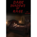 Dark Shadows of Rage