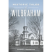Historic Tales of Wilbraham