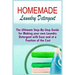 Homemade Laundry Detergent: The Ultimate Step-By-Step Guide For Making Your Own Laundry Detergent With Ease And At A Fraction Of The Cost