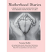 Motherhood Diaries: 11 Moms on Self Love, Illuminating Moms, Our Children and The Planet at Large