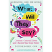 What Will They Say?: Confront Cultural Taboos and Discover Your Inner Power
