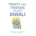 Trinity and Friends Enjoy Diwali
