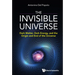 The Invisible Universe: The: Dark Matter