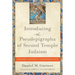 Introducing the Pseudepigrapha of Second Temple Judaism: Message, Context, and Significance