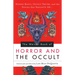 The Weiser Book of Horror and the Occult: Hidden Magic, Occult Truths, and the Stories That Started It All