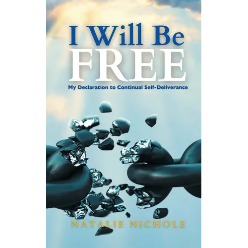 I Will Be Free: My Declaration to Continual Self-Deliverance