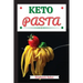 Keto Pasta: Discover 30 Easy to Follow Ketogenic Pasta Cookbook recipes for Your Low-Carb Diet with Gluten-Free and wheat to Maximize your weight loss