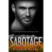 Sabotage: A Good Men Doing Bad Things Novel