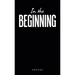 In the Beginning