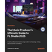 The Music Producer's Ultimate Guide to FL Studio 2025 - Third Edition: Create professional tracks using modern composing, mixing, and production workf