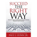 Succeed the Right Way: What Every Compassionate Business Person Must Know