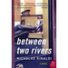 Between Two Rivers