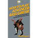 How To Play Advanced Bass Guitar: Your Step By Step Guide To Playing Advanced Bass Guitar