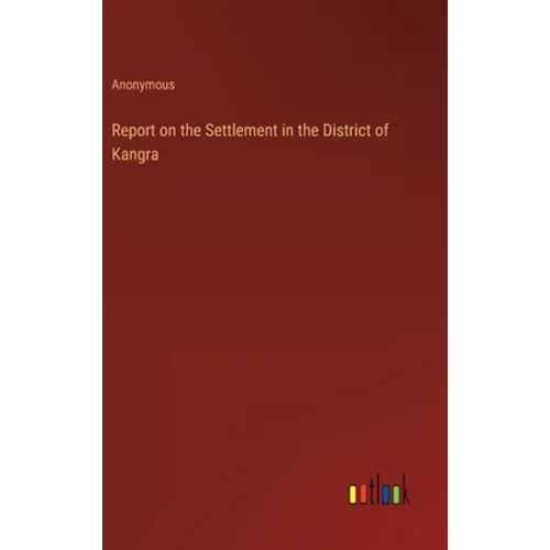 Report on the Settlement in the District of Kangra