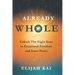Already Whole: Unlock The Eight Keys to Emotional Freedom and Inner Peace
