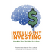 Intelligent Investing: Know What "They" Don't Want You to Know